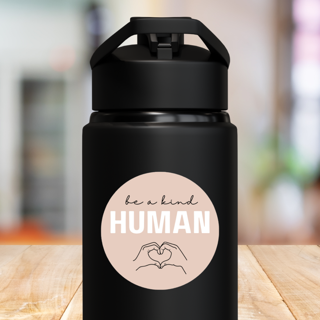 Waterproof Vinyl Sticker | Be a Kind Human