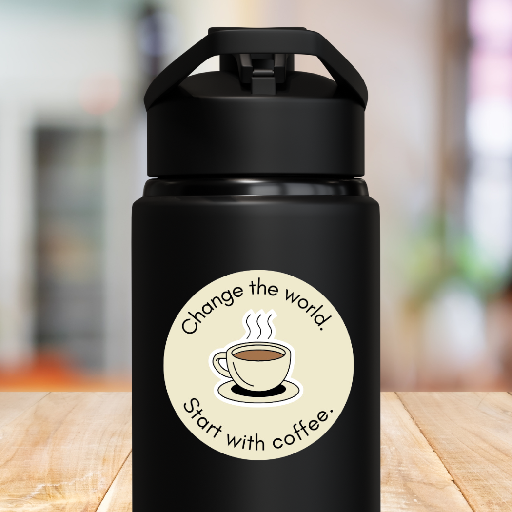 Waterproof Vinyl Sticker | Start with Coffee