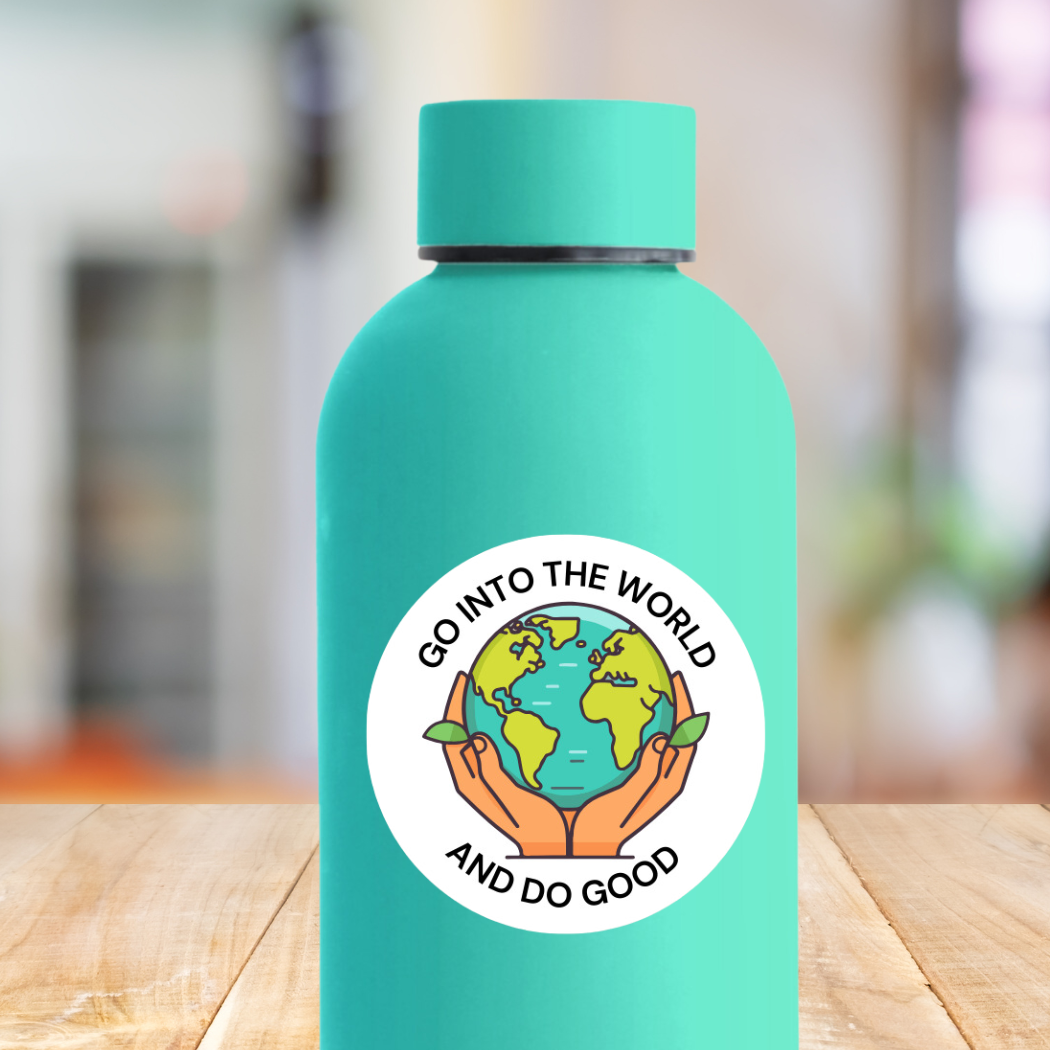 Waterproof Vinyl Sticker | Go Into the World