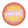 Waterproof Vinyl Sticker | Love yourself first